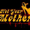 Not Your Mother