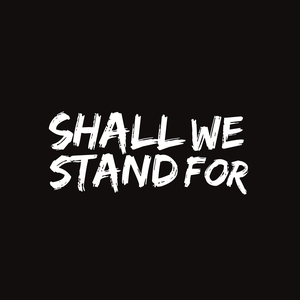 Shall We Stand For