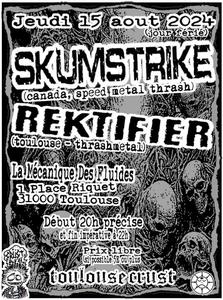 [Toulouse - 15-08-24] SKUMSTRIKE (canada - speed metal thrash) + REKTIFIER (toulouse - thrashmetal)