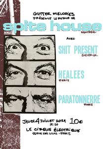 [04/07]SPITE HOUSE (CAN) + SHIT PRESENT (UK) + HEALEES + PARATONNERRE