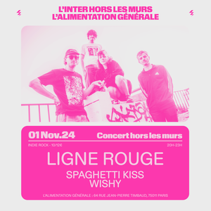 Wishy + Ligne Rouge + Spaghetti Kiss (L’Inter hors les murs à L’ALG)