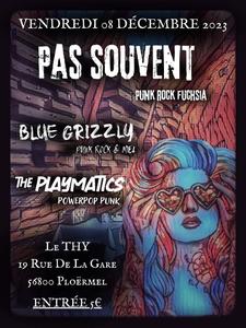 Pas Souvent + The Playmatics + Grizzly Blue