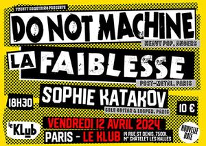 Do Not Machine + La Faiblesse + Sophie Katakov au Klub