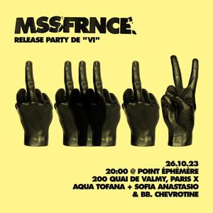 MSS FRNCE - Release party de VI